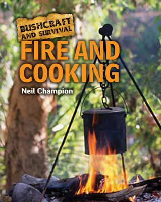 Bushcraft and Survival. Fire and Cooking (Bushcraft & Survival