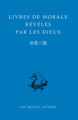 Livres de Morale Reveles Par Les Dieux (Bibliotheque Chinoise #10)
