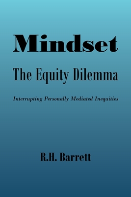 Mindset: The Equity Dilemma Interrupting Personally Mediated Inequities cover