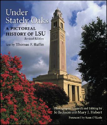 Under Stately Oaks: A Pictorial History of LSU Cover Image