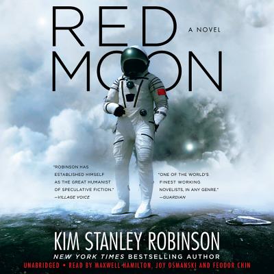 Red Moon Lib/E By Kim Stanley Robinson, Maxwell Hamilton (Read by), Feodor Chin (Read by) Cover Image