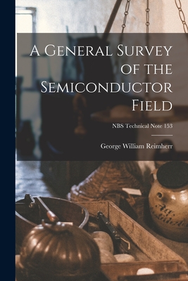A General Survey of the Semiconductor Field; NBS Technical Note 153 Cover Image