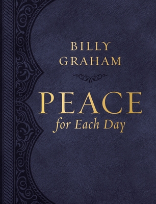 Peace for Each Day, Large Text Leathersoft By Billy Graham Cover Image