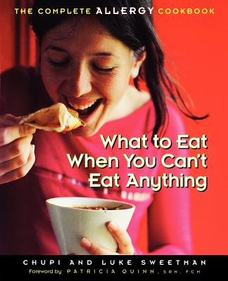 What to Eat When You Can't Eat Anything: The Complete Allergy Cookbook Cover Image