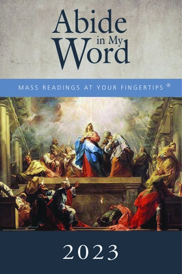 Abide in My Word 2023: Mass Readings at Your Fingertips By The Word Among Us Press (Editor) Cover Image