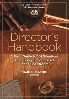 Director's Handbook: A Field Guide to 101 Situations Commonly Encountered in the Boardroom Cover Image