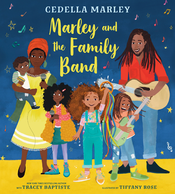 Marley and the Family Band  By Cedella Marley, Tracey Baptiste, Tiffany Rose (Illustrator) Cover Image