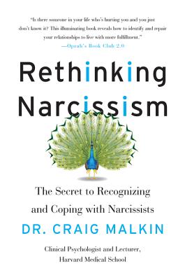 Rethinking Narcissism: The Secret to Recognizing and Coping with Narcissists Cover Image