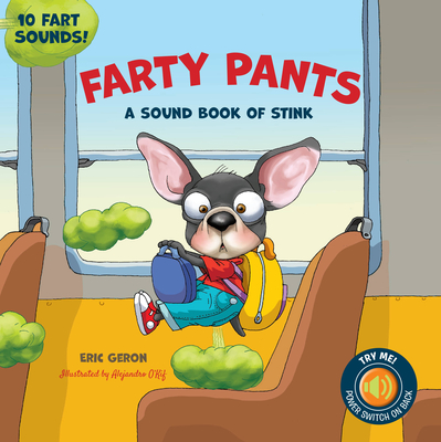 Farty Pants: A Sound Book of Stink - 10 Fart Sounds! By Eric Geron Cover Image