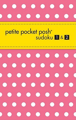 Petite Pocket Posh Sudoku 1 & 2 By The Puzzle Society Cover Image