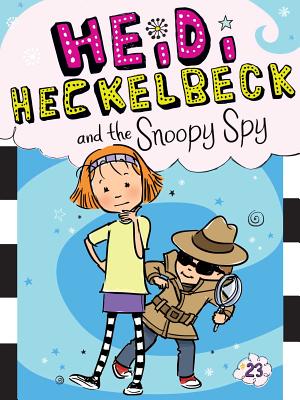 Heidi Heckelbeck and the Snoopy Spy By Wanda Coven, Priscilla Burris (Illustrator) Cover Image