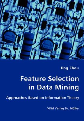 Feature Selection in Data Mining - Approaches Based on Information Theory Cover Image