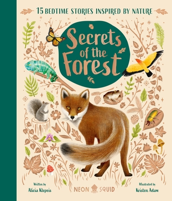 Secrets of the Forest: 15 Bedtime Stories Inspired by Nature (Nature Bedtime Stories) By Alicia Klepeis, Kristen Adam (Illustrator), Neon Squid Cover Image