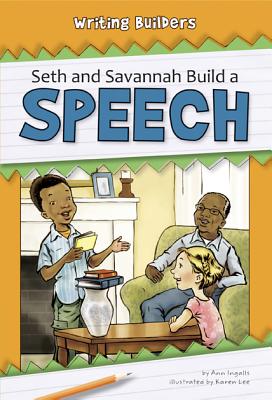 Cover for Seth and Savannah Build a Speech (Writing Builders #1)