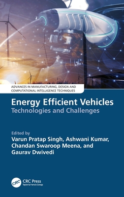 Energy Efficient Vehicles: Technologies and Challenges (Advances in Manufacturing)