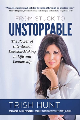 From Stuck to Unstoppable: The Power of Intentional Decision-Making in Life and Leadership Cover Image