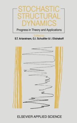 Stochastic Structural Dynamics: Progress in Theory and Applications Cover Image