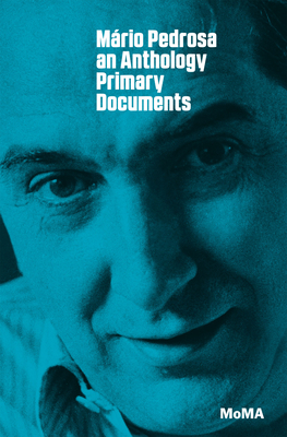 Mário Pedrosa: Primary Documents (Moma Primary Documents) Cover Image
