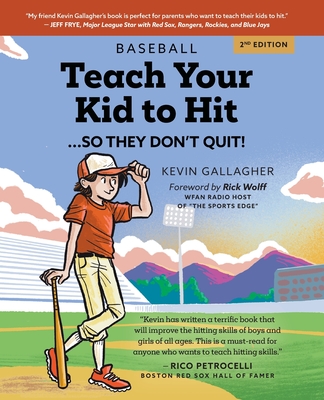 Teach Your Kid to Hit...So They Don't Quit: Parents-YOU Can Teach Them. Promise! Cover Image