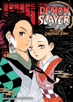 Demon Slayer: Kimetsu no Yaiba: The Official Coloring Book By Koyoharu Gotouge (Created by) Cover Image