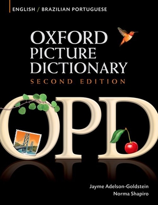 Oxford Picture Dictionary English-Brazilian Portuguese: Bilingual Dictionary for Brazilian Portuguese Speaking Teenage and Adult Students of English (Oxford Picture Dictionary 2e) Cover Image