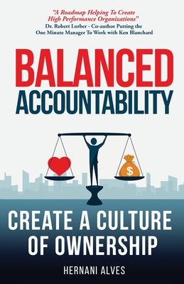 Balanced Accountability: Create a Culture of Ownership By Hernani Alves Cover Image