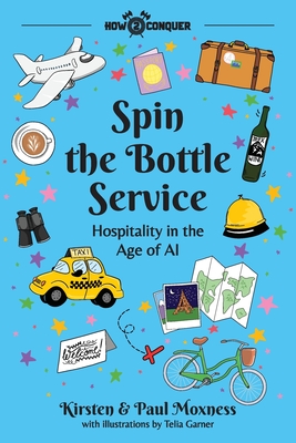 Spin the Bottle Service: Hospitality in the Age of AI Cover Image