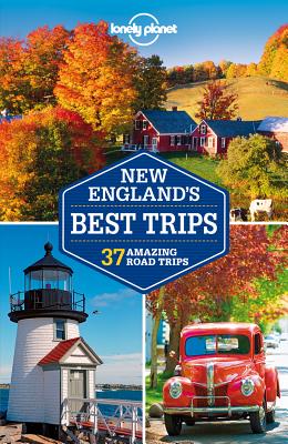 New England's Best Trips By Lonely Planet, Mara Vorhees, Amy C. Balfour Cover Image