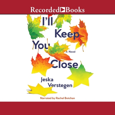 I'll Keep You Close By Jeska Verstegen, Bill Nagelkerke (Contribution by), Bill Nagelkerke (Translator) Cover Image