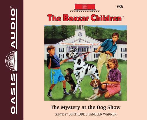 The Mystery at the Dog Show (Library Edition) (The Boxcar Children Mysteries #35) By Gertrude Chandler Warner, Aimee Lilly (Narrator) Cover Image