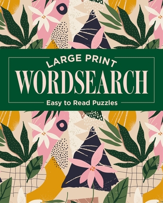 Large Print Wordsearch: Easy to Read Puzzles By Eric Saunders Cover Image