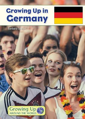 Growing Up in Germany (Growing Up Around the World) Cover Image