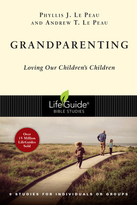 Grandparenting: Loving Our Children's Children (Lifeguide Bible Studies) Cover Image