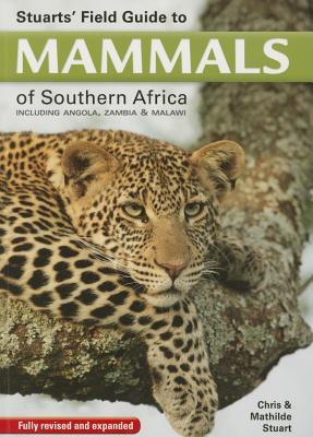 Stuarts' Field Guide to Mammals of Southern Africa Cover Image