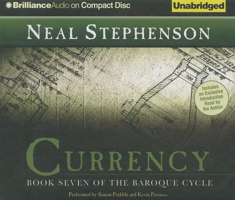 Currency (Baroque Cycle #7) By Neal Stephenson, Simon Prebble (Read by), Kevin Pariseau (Read by) Cover Image
