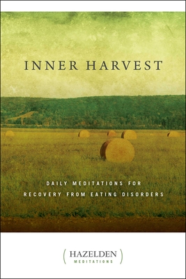 Inner Harvest: Daily Meditations for Recovery from Eating Disorders (Hazelden Meditations) Cover Image