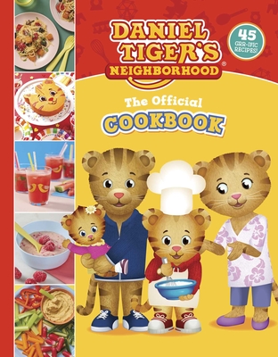 The Official Daniel Tiger Cookbook: 45 Grr-ific Recipes By Rebecca Woods, Amazing15 Cover Image