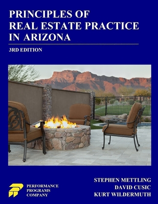 Principles of Real Estate Practice in Arizona: 3rd Edition By Stephen Mettling, David Cusic, Kurt Wildermuth Cover Image