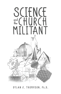 Science and the Church Militant By Dylan Thompson Cover Image