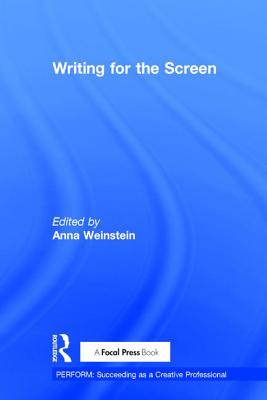 Writing for the Screen: Writing for the Screen (Perform) By Anna Weinstein (Editor) Cover Image