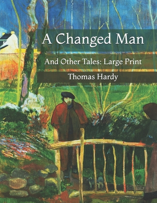 A Changed Man: And Other Tales: Large Print Cover Image