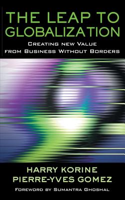 The Leap to Globalization: Creating New Value from Business Without Borders (Jossey-Bass Business & Management) Cover Image