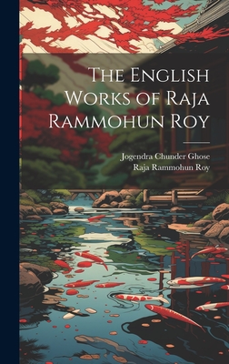 The English Works of Raja Rammohun Roy Cover Image