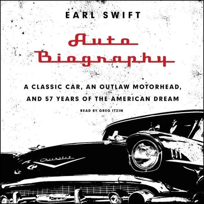 Auto Biography Lib/E: A Classic Car, an Outlaw Motorhead, and 57 Years of the American Dream Cover Image