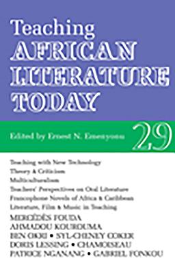Alt 29 Teaching African Literature Today By Ernest N. Emenyonu (Editor), Anne Serafin (Contribution by), Blessing Diala-Ogamba (Contribution by) Cover Image