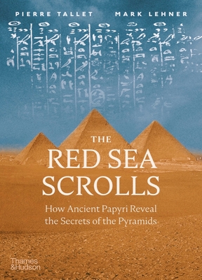 The Red Sea Scrolls: How Ancient Papyri Reveal the Secrets of the Pyramids cover