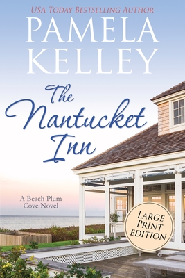 The Nantucket Inn: Large Print Edition By Pamela M. Kelley Cover Image