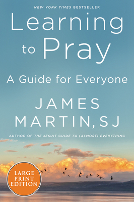 Learning to Pray: A Guide for Everyone By James Martin Cover Image