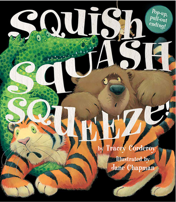 Squish Squash Squeeze! By Tracey Corderoy, Jane Chapman (Illustrator) Cover Image