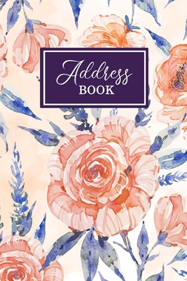 Address Book: Pretty Design - Great Keeper for All Your Addresses, E-mails, Phone Numbers, and Birthdays Information - Alphabetical Cover Image